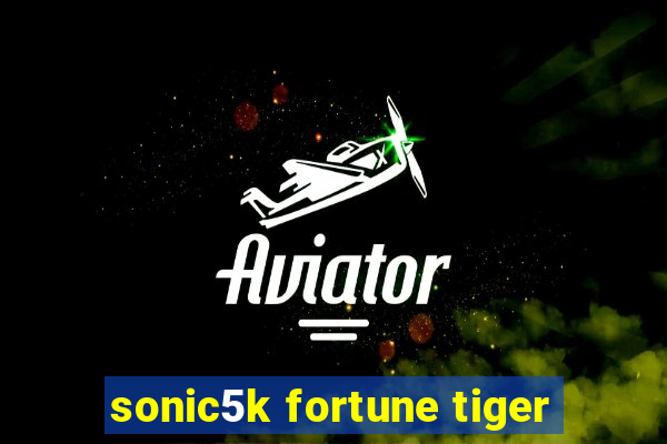 sonic5k fortune tiger